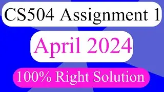 CS504 Assignment 1 April 2024 | CS504 Assignment 1 Solution 2024