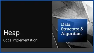 4. Data Structure & Algorithm: Heap Code Implementation