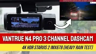 Why you should buy a Starvis 2 4K HDR Dashcam? Vantrue N4 Pro REVIEW | Extreme Heavy Rain Test |