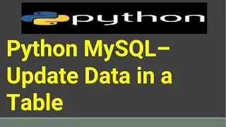 Python MySQL–Update Data in a Table |  Python Tutorial