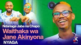 NDARIAGA JABA NA CHAPO WAITHAKA WA JANE AKINYONA - NYAGA