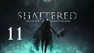 Shattered - Tale of the Forgotten King серия 11