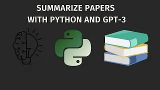 Summarize Papers with Python and GPT-3