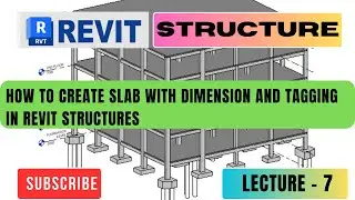 HOW TO CREATE SLAB WITH DIMENSION AND TAGGING IN REVIT STRUCTURES