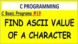 C Program to find ASCII value of a character | #19 C BASIC PROGRAMS