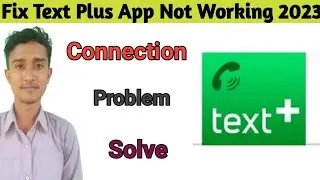 Text plus Connection Problem | Text plus Not Working | Text plus Signup Problem | Technical Soriful