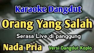 ORANG YANG SALAH - KARAOKE || NADA PRIA COWOK || Versi Dangdut Koplo || Luvia Band