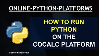 Running Python Codes Online using the CoCalc Platform | Online Python Programming Environments