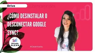 230 ☁ Drive - ¿Cómo DESINSTALAR o DESCONECTAR Google Sync?