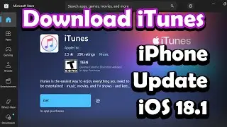 How to Download iTunes on Windows and Update iPhone to iOS 18.1 latest version