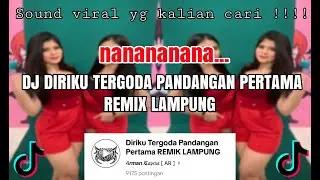 DJ DIRIKU TERGODA PANDANGAN PERTAMA REMIX LAMPUNG VIRAL TIKTOK 2024 || NANANANANA