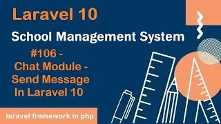 #106- Chat Module - Send Message Part - 3 in Laravel 10 | School Management System in Laravel 10