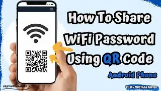 How To Share Your Wi-Fi Password Using QR Code On Android Phone