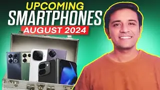 Top 15 Upcoming Smartphones August 2024 - From ₹5999 to ₹1,69,999 in India