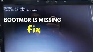 bootmgr is missing || bootmgr is missing press ctrl+alt+del to restart