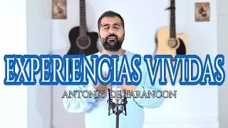 ANTONIO DE TARANCON || EXPERIENCIAS VIVIDAS