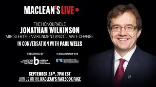 Jonathan Wilkinson in conversation with Paul Wells: Maclean's Live