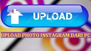 Cara Mudah Upload Foto di Instagram Melalui Browser di PC atau Laptop.