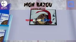 5 | Dog Gone, Maple Syrup | Mon Bazou: Let's Play