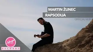 Martin Žunec - Rapsodija (OFFICIAL VIDEO)