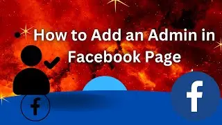 How to Add an Admin on Facebook Page.