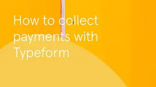 How to collect payments using Typeform  | Typeform Help Center