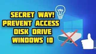 Secret Way to Prevent Access to Disk Drive In Windows 10!