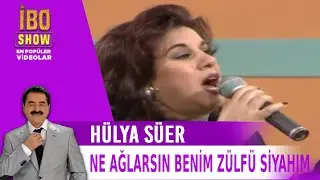 Hülya Süer - Ne Ağlarsın Benim Zülfü Siyahım  - İbo Show