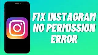 How To Fix Instagram No Permission Error