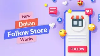 Explore the Follow Store Module in Dokan