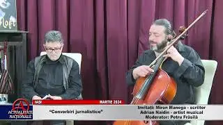 TelemoldovaPlus, Iași, 28.03.2024 - CONVORBIRI JURNALISTICE - MIRON MANEGA ȘI ADRIAN NAIDIN