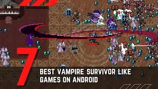 7 Games Like Vampire Survival on Android!