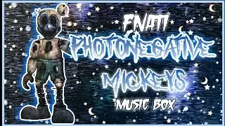 [FNaTI] | Withered Photonegative Mickey's Music Box