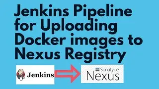 Create Jenkins Pipeline to upload Docker images to Nexus Docker Registry | Jenkins Pipeline Tutorial