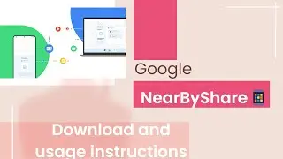 How can I share files between Windows PC and Mobile -Google nearby Share? Similar to Airdrop! 