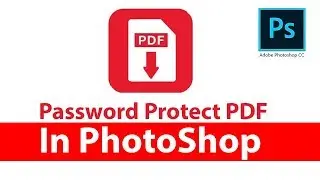 Create  password protected PDF file in Photoshop for beginners