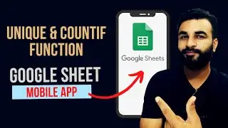 How to use Unique and Count If Functions in Google Sheets Mobile App | Function in Sheets Mobile App