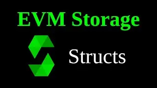 Structs | EVM Storage 4