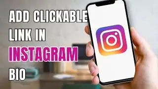 How to Add Clickable Link in Instagram Bio