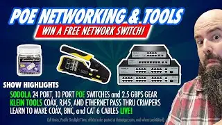 🔴 🎥 Networking, Tools, and POE Switches Sponsored by Sodola POE Networks