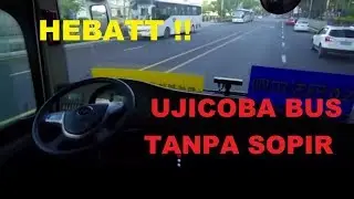 BEGINILAH UJICOBA BUS TANPA SOPIR