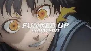 funked up (tiktok version)- xxanteria, isq [edit audio]