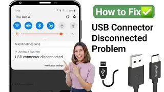 How to Fix Samsung USB connector Connected Disconnected problem!! - (2024)