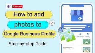 🖼️ How to add photos to Google Business Profile in the correct way| step by step guide