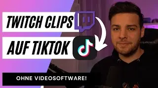 SCHNELL Twitch Clips auf TikTok teilen OHNE Videosoftware 📹