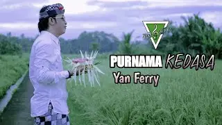 PURNAMA KEDASA - Yan Ferry