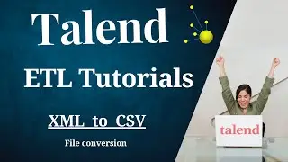 How to read XML file in Talend  | tFileInputXML | How to convert XML to csv file | Talend XML