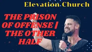 The Prison of Offense | The Other Half II Elevation Church