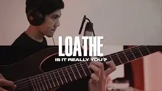 Loathe - Is It Really You? (cover)