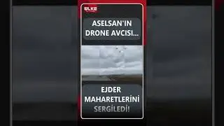 Aselsan'ın Drone Avcısı Ejder Maharetlerini Sergiledi! 